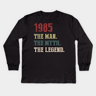 Vintage 1985 The Man The Myth The Legend Gift 35th Birthday Kids Long Sleeve T-Shirt